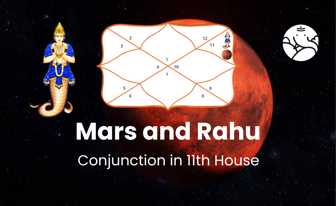 Mars and Rahu Conjunction in 11th House