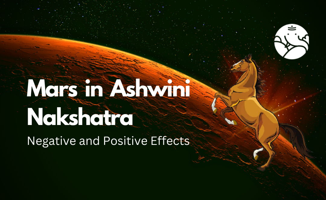 Mars in Ashwini Nakshatra: Negative and Positive Effects
