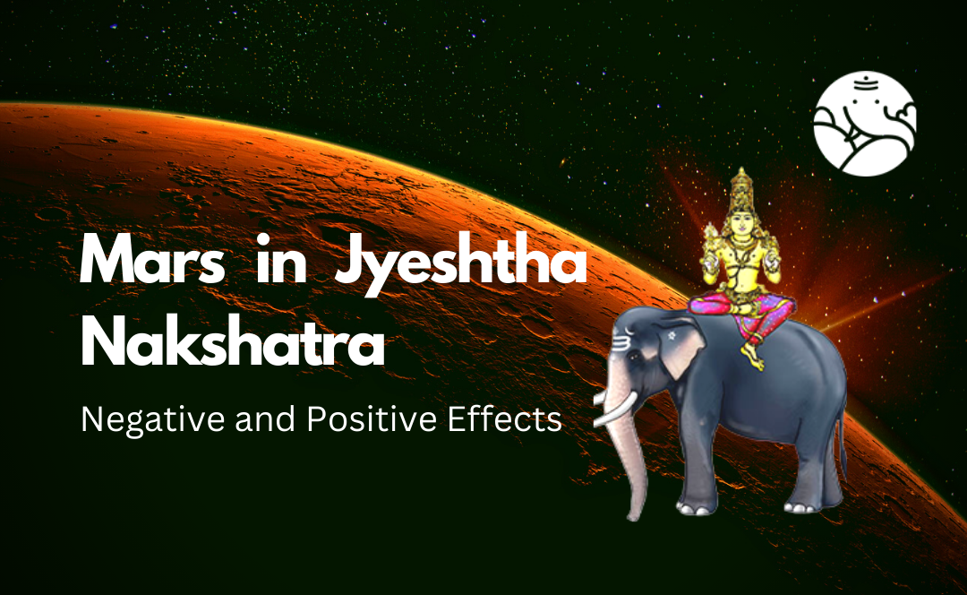 Mars in Jyeshtha Nakshatra: Negative and Positive Effects