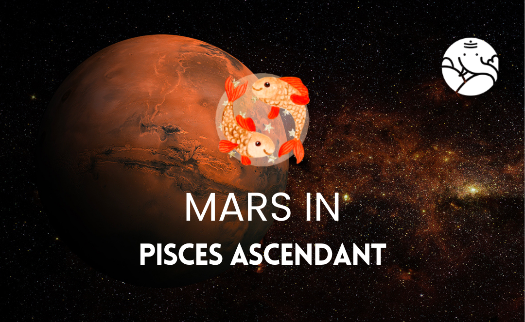 Mars in Pisces Ascendant