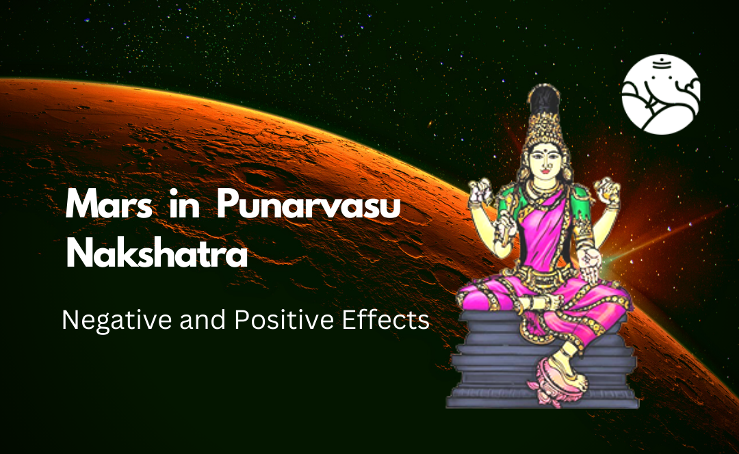 Mars in Punarvasu Nakshatra: Negative and Positive Effects