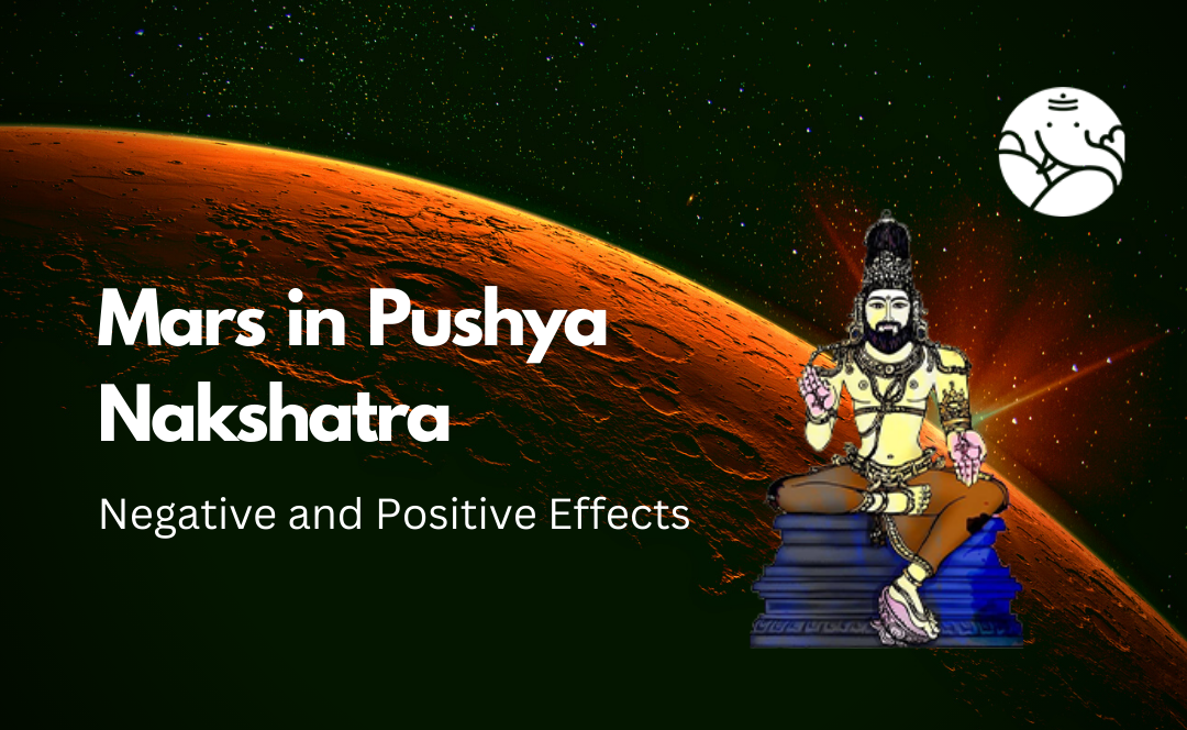 Mars in Pushya Nakshatra: Negative and Positive Effects