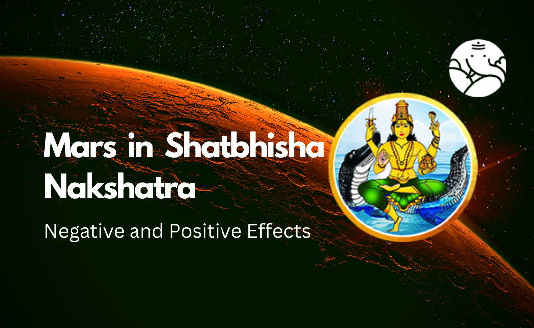 Mars in Shatbhisha Nakshatra: Negative and Positive Effects