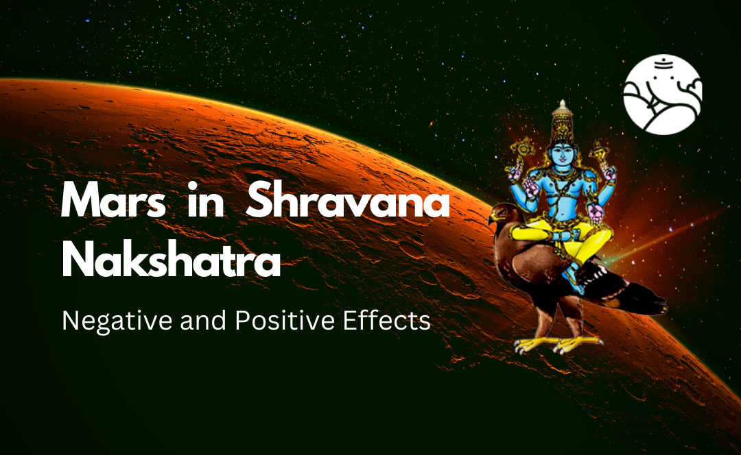 Mars in Shravana Nakshatra: Negative and Positive Effects
