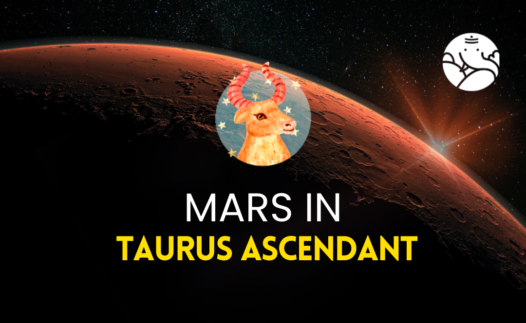 Mars in Taurus Ascendant
