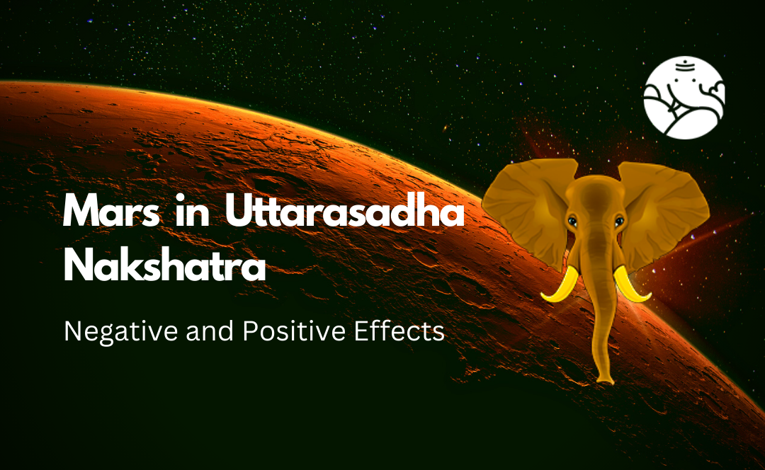Mars in Uttarasadha Nakshatra: Negative and Positive Effects