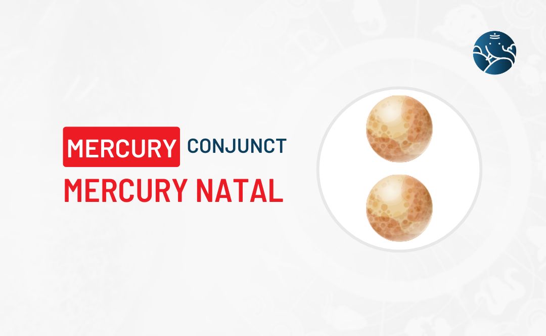 Mercury Conjunct Mercury Natal - Know its Effects