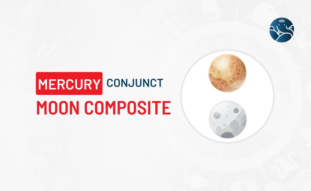 Mercury Conjunct Moon Composite - Know its Effects