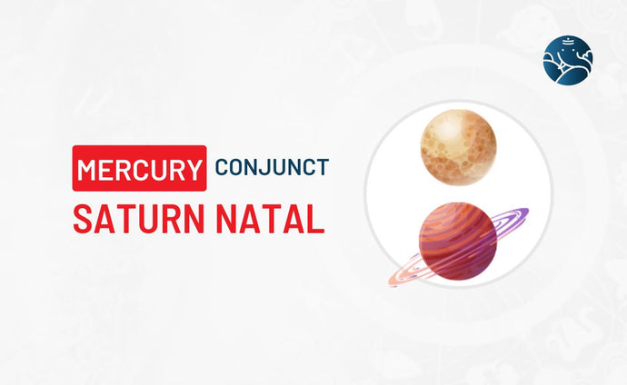 Mercury Conjunct Saturn Natal - Know its Effects