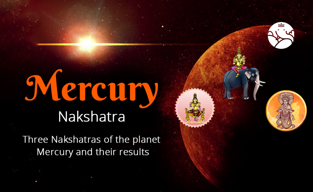 Mercury Nakshatra Three Nakshatras Of The Mercury And Their