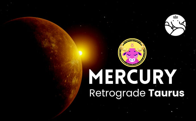 Mercury Retrograde Taurus - Budh Vakri Vrishabh