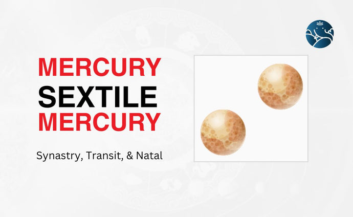 Mercury Sextile Mercury Synastry, Transit, and Natal
