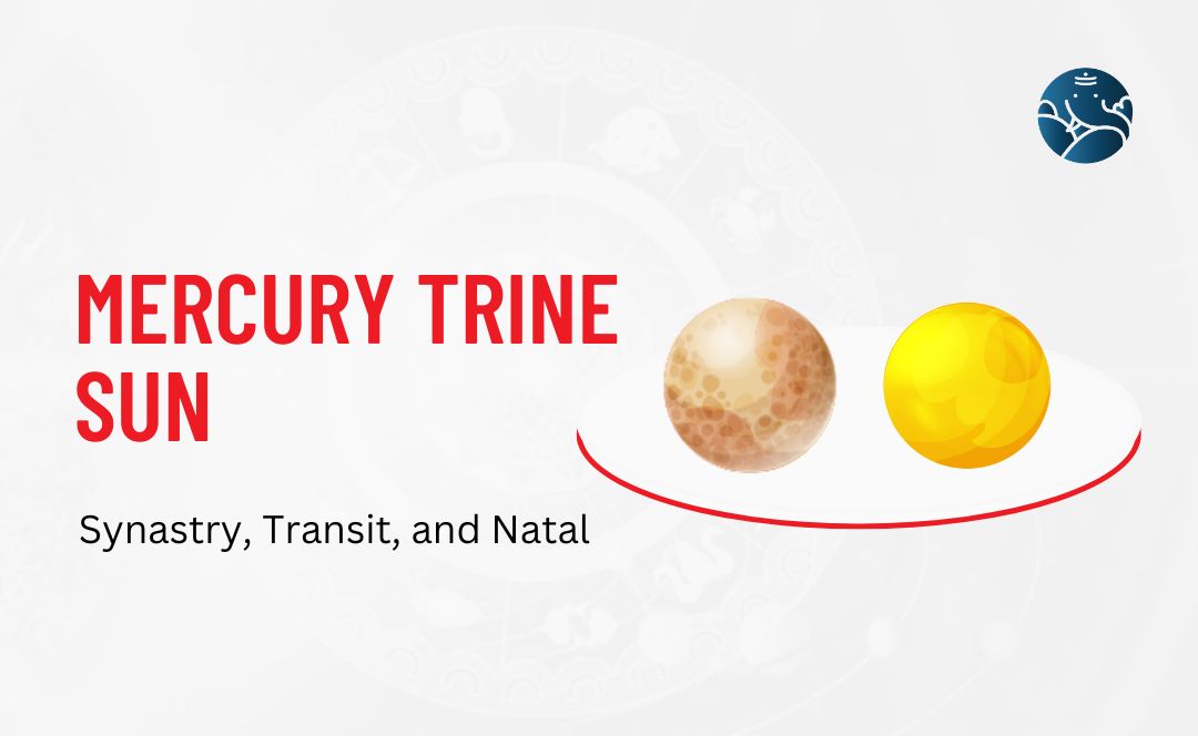 Mercury Trine Sun Synastry, Transit, and Natal