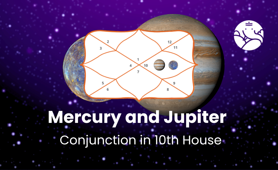 Mercury and Jupiter Conjunction in 10th House