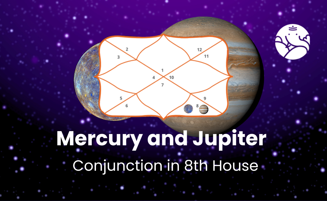 Mercury and Jupiter Conjunction in 8th House