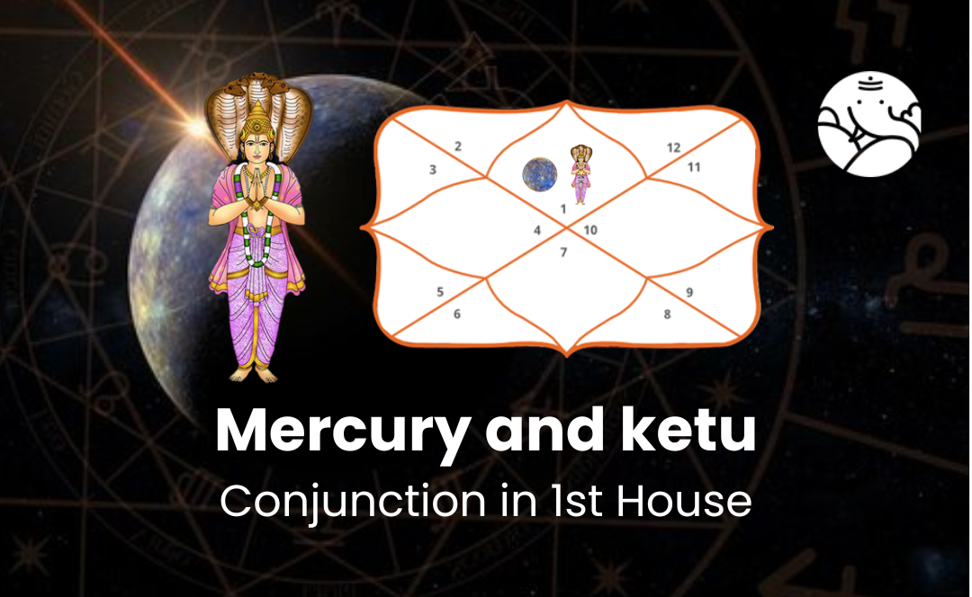 Mercury and Ketu Conjunction in 1st House
