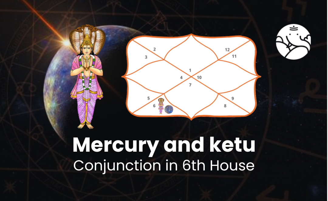 Mercury and Ketu Conjunction in 6th House