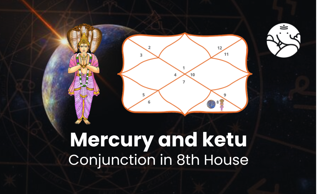 Mercury and Ketu Conjunction in 8th House