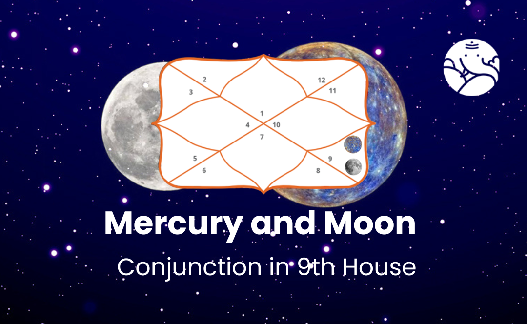 Mercury and Moon Conjunction in 9th House