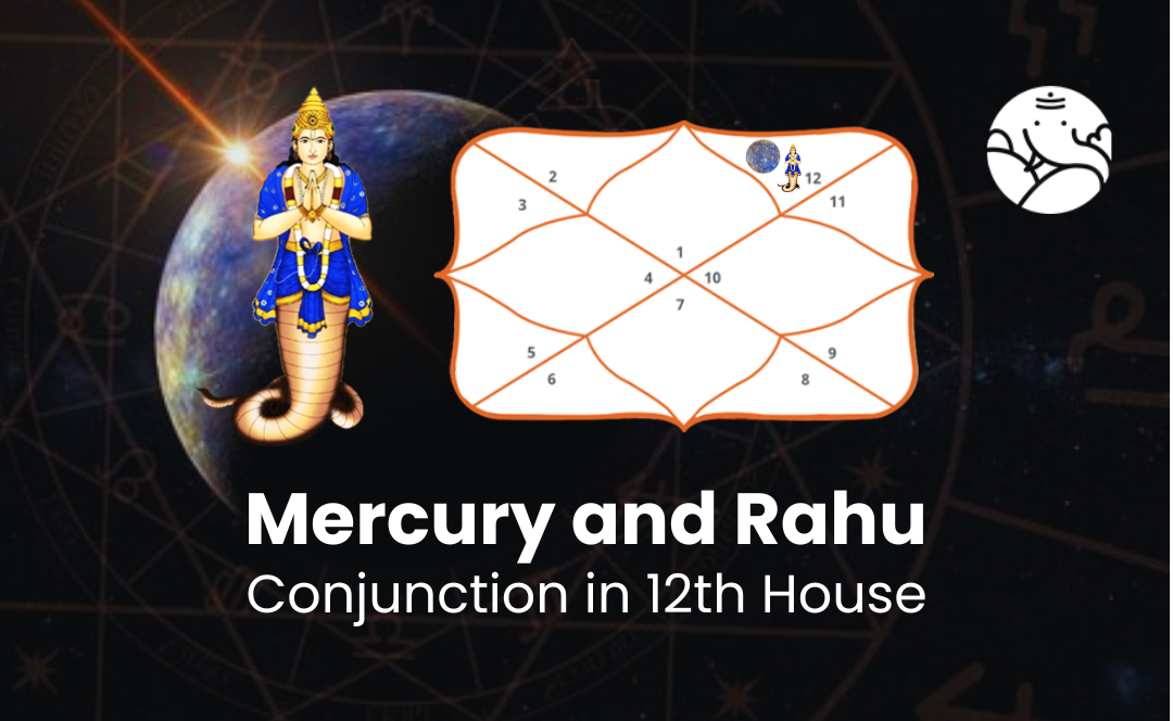 Mercury and Rahu Conjunction in 12th House