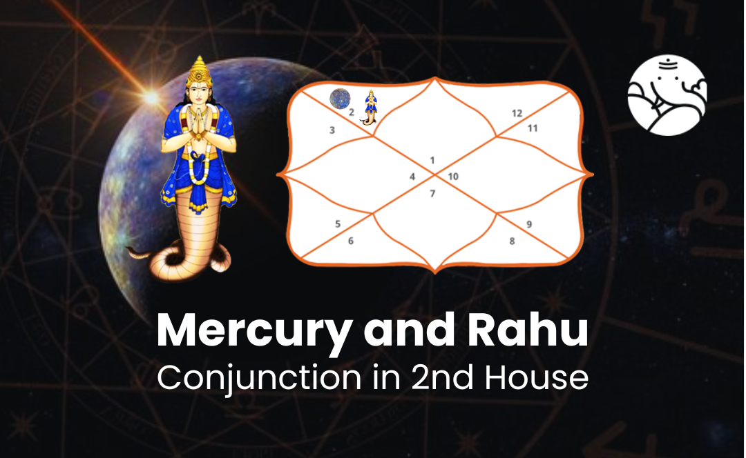 Mercury and Rahu Conjunction in 2nd House