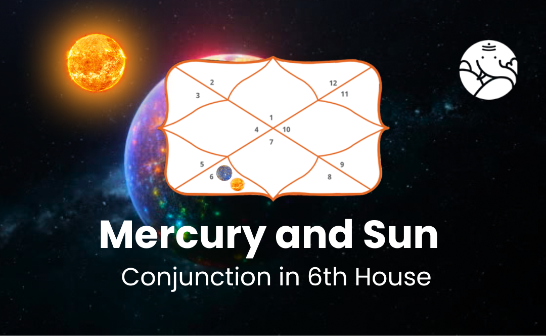 Mercury and Sun Conjunction in 6th House