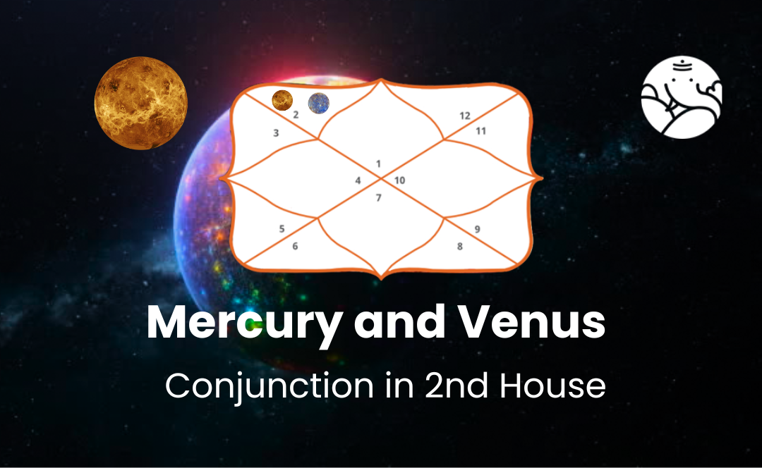 Mercury and Venus Conjunction in 2nd House