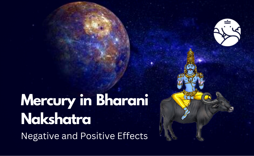 Mercury in Bharani Nakshatra: Negative and Positive Effects