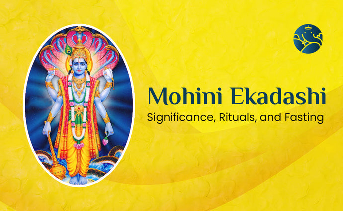 Mohini Ekadashi Significance, Rituals, and Fasting
