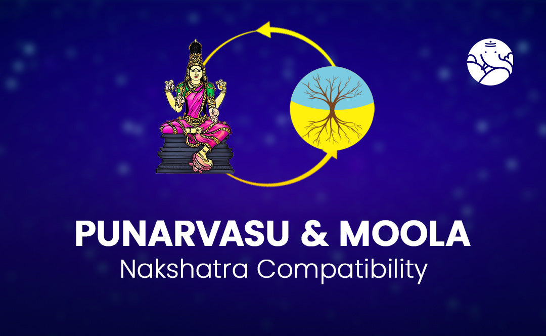 Punarvasu and Moola Nakshatra Compatibility