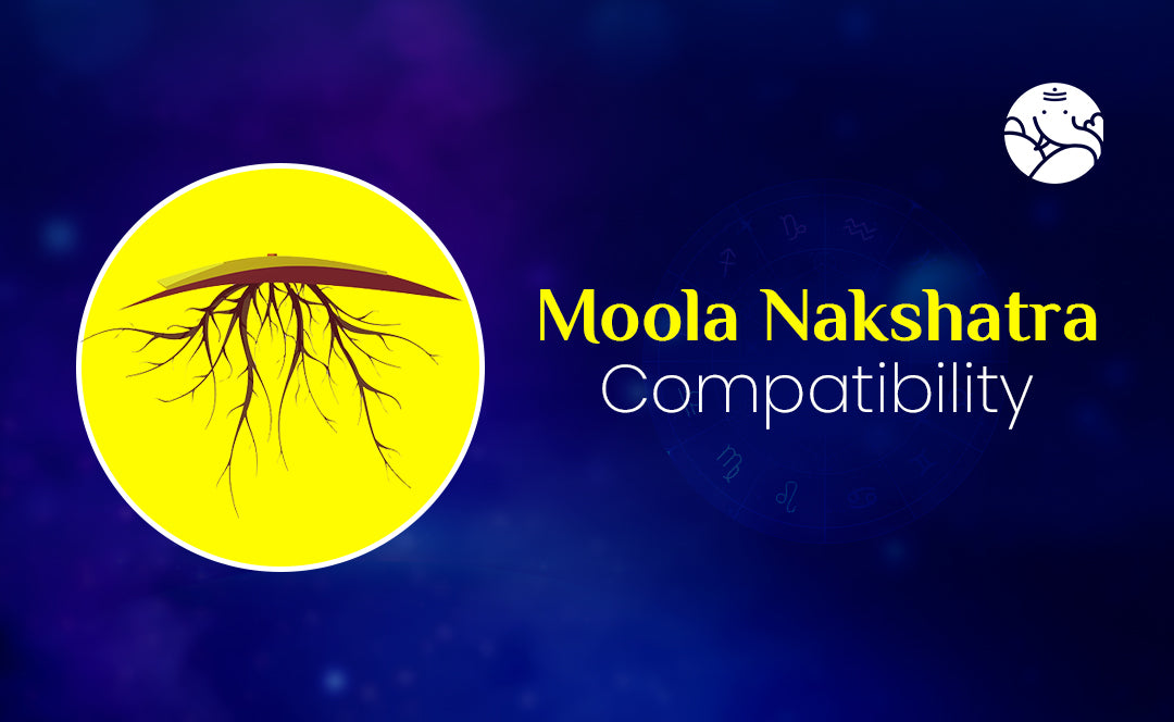 Moola Nakshatra Compatibility