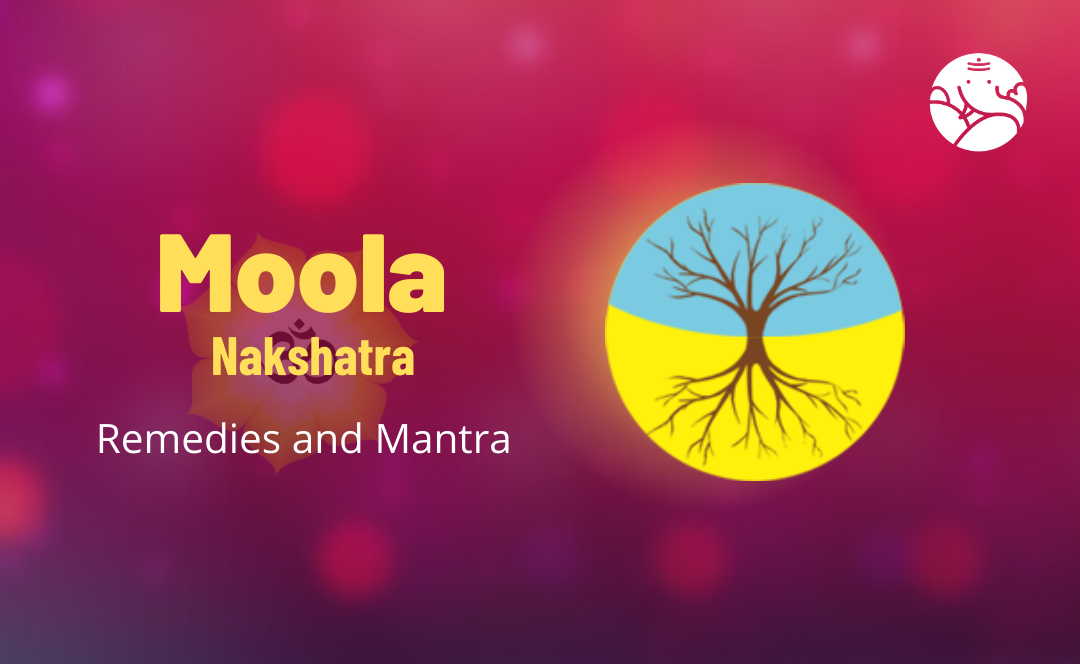 Moola Roderick Moola Moola Nakshatra Remedies and Mantra