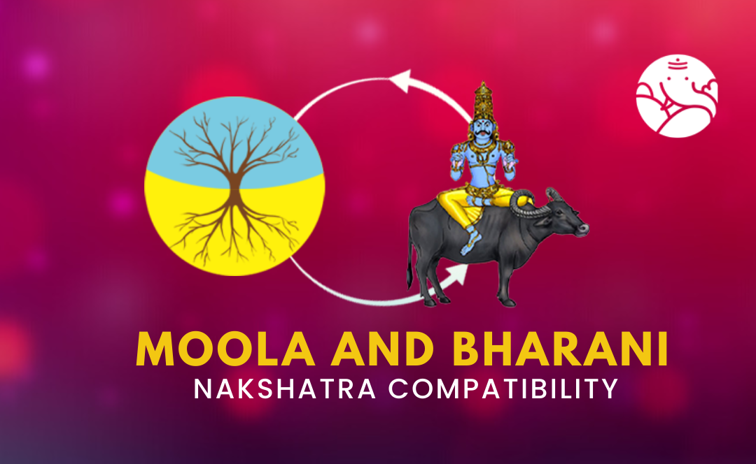 Moola and Bharani Nakshatra Compatibility