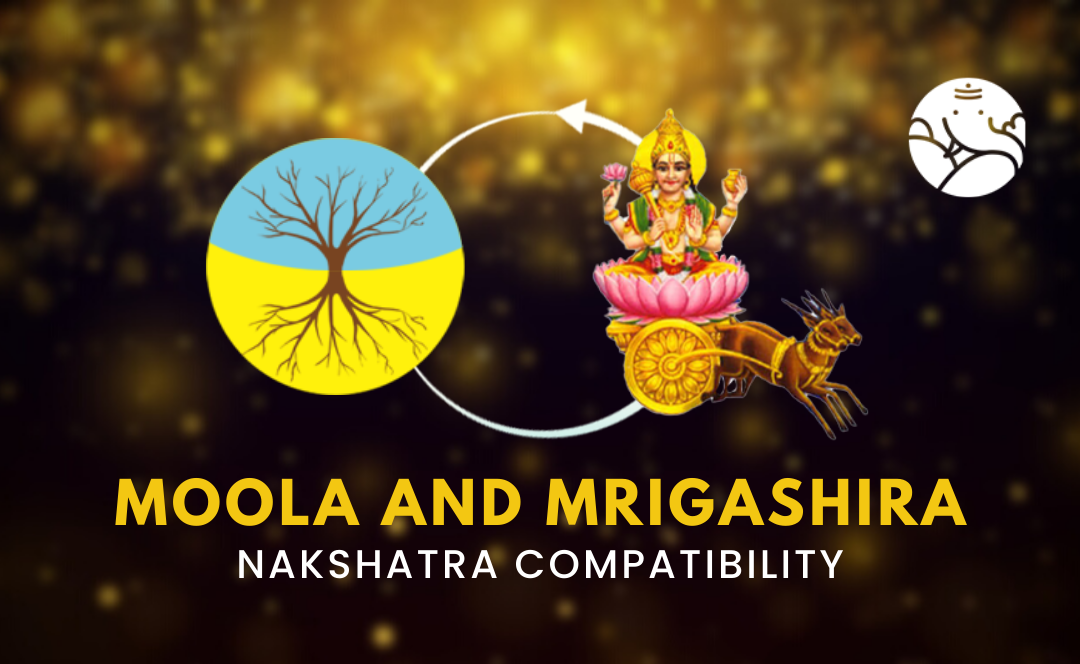 Moola and Mrigashira Nakshatra Compatibility