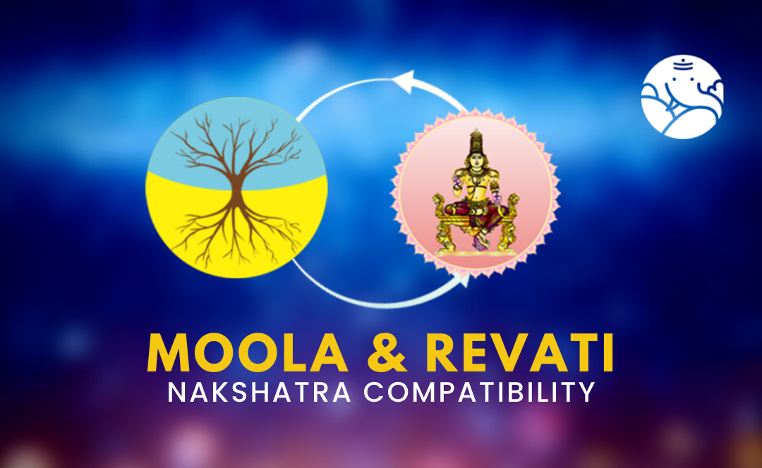 Moola and Revati Nakshatra Compatibility