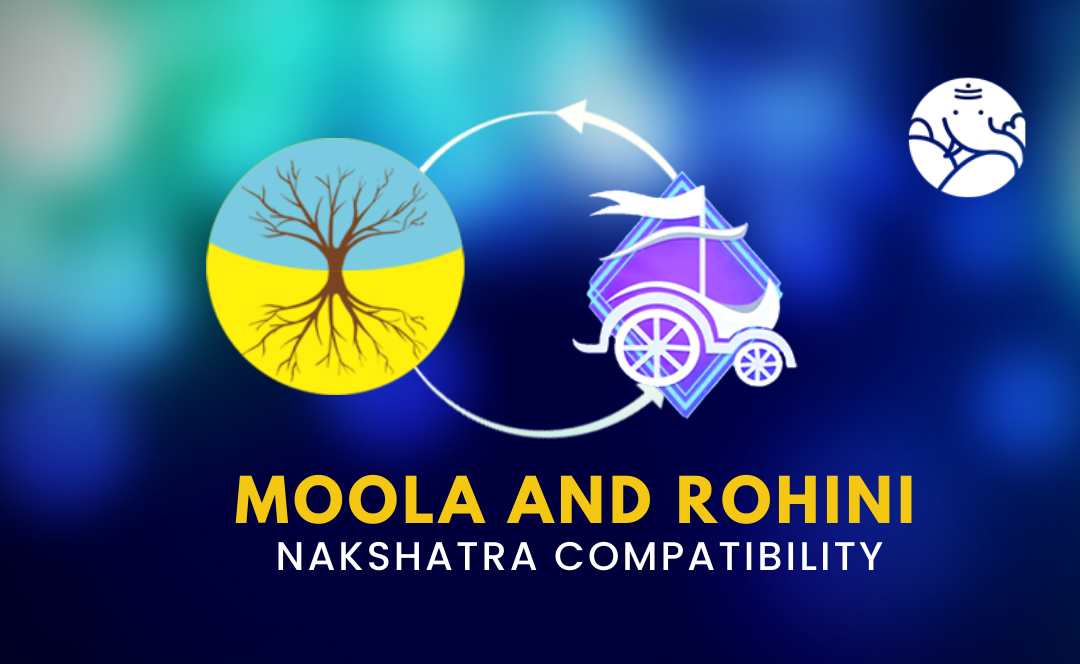 Moola and Rohini Nakshatra Compatibility