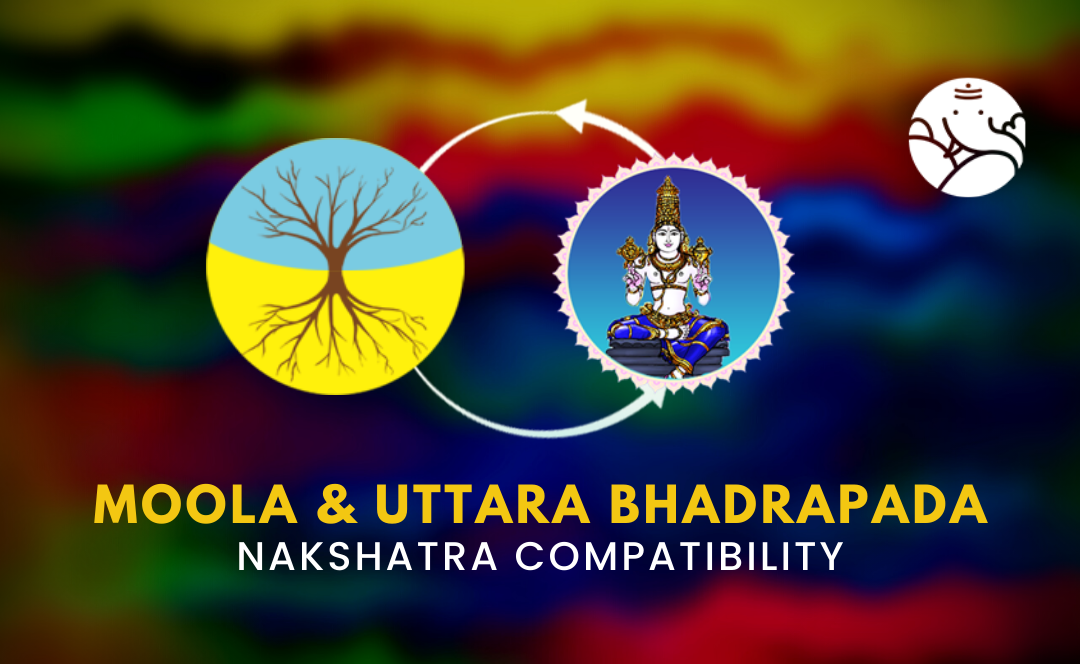 Moola and Uttara Bhadrapada Nakshatra Compatibility