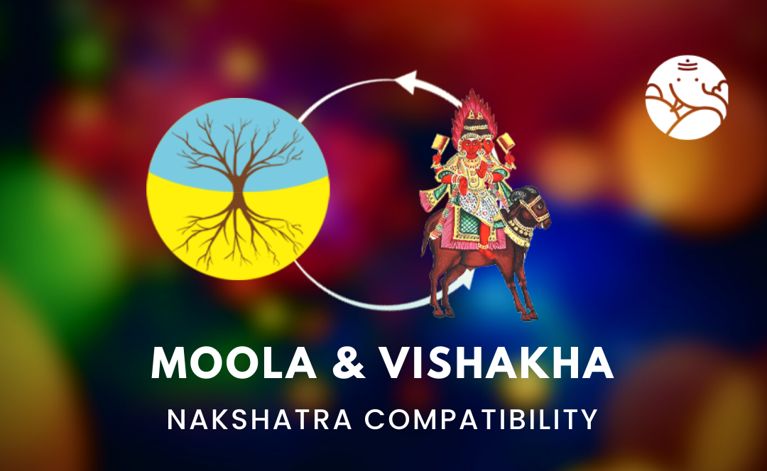 Moola and Vishakha Nakshatra Compatibility
