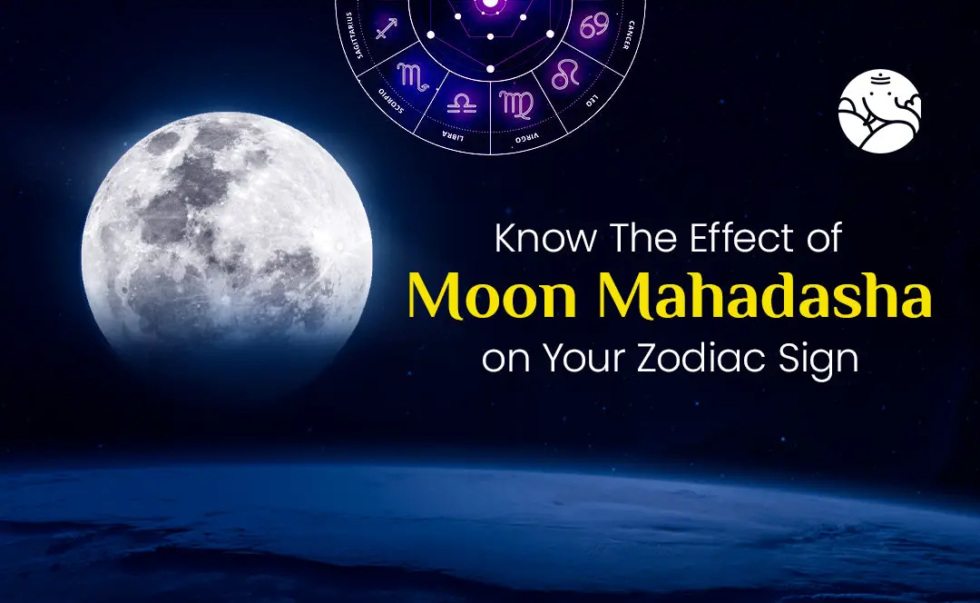 Moon Mahadasha on Zodiac Sign - Moon Mahadasha on Ascendant