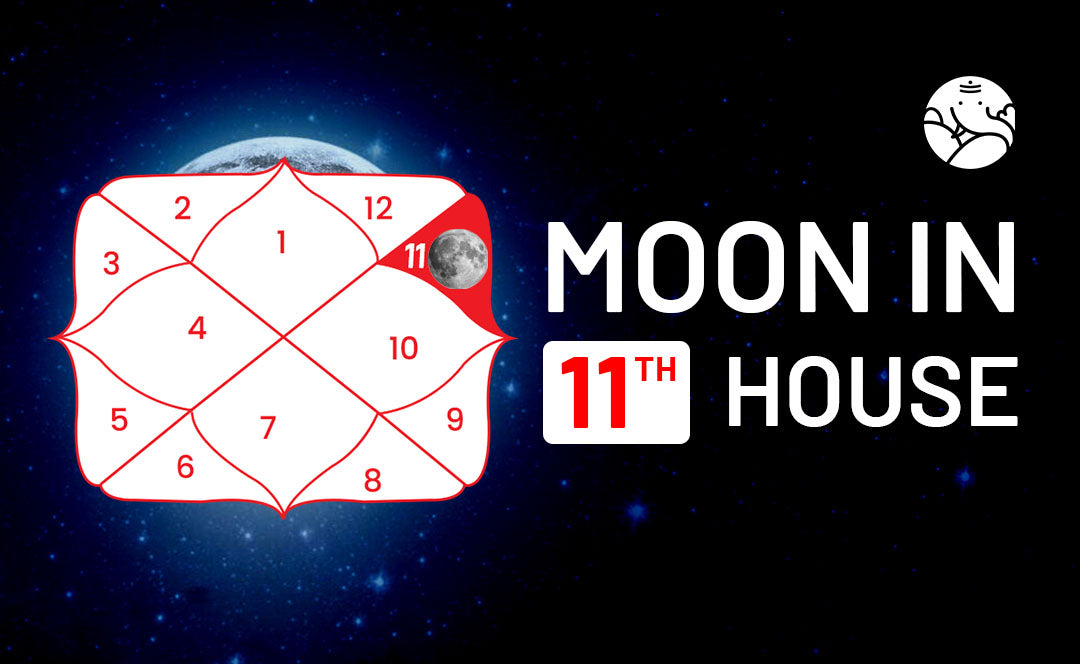 Moon In The 11th House Navamsa - Marriage, Love, Spouse, Appearance & Career