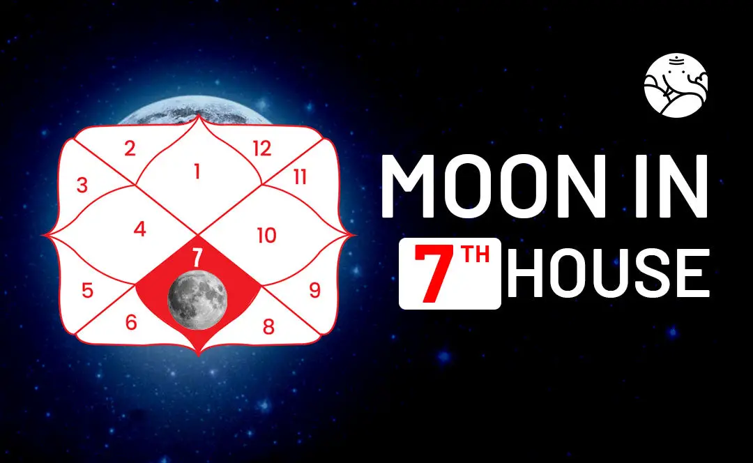 Moon In The 7th House Navamsa - Marriage, Love, Spouse, Appearance & Career