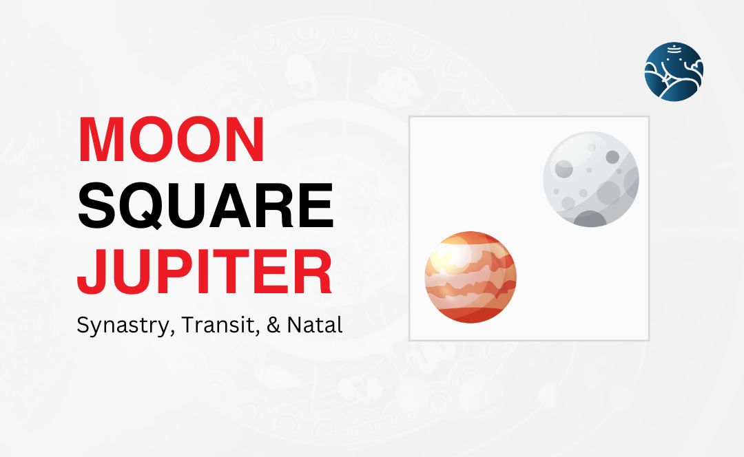 Moon Square Jupiter Synastry, Transit, and Natal