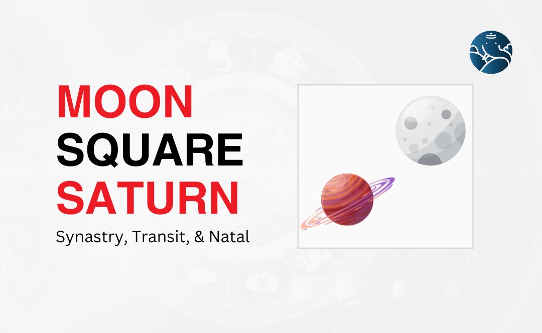 Moon Square Saturn Synastry, Transit, and Natal