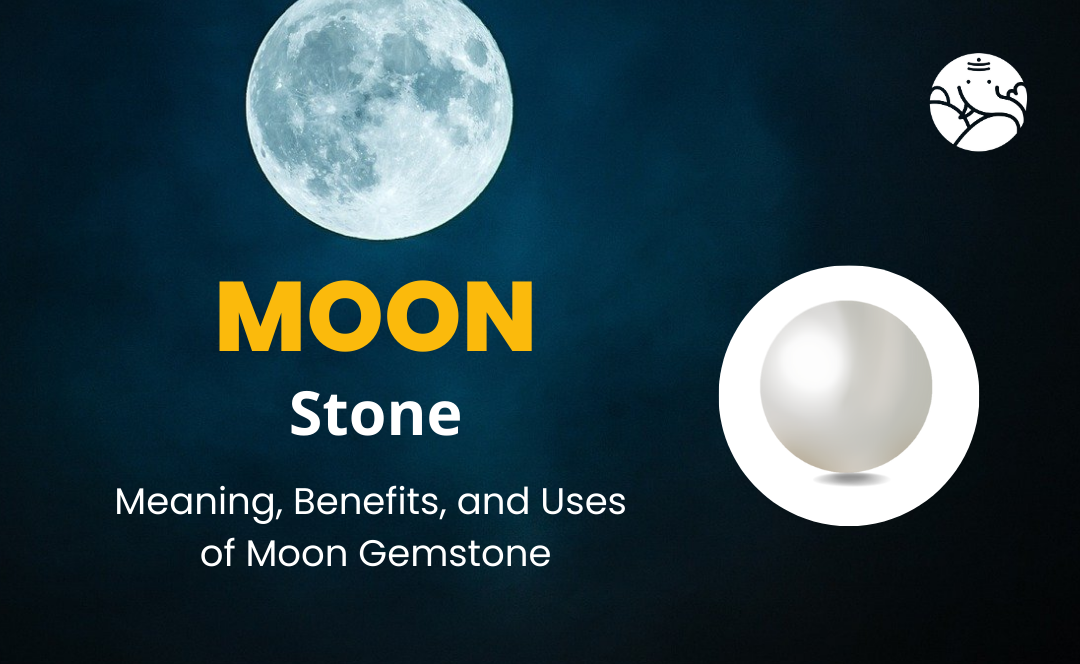 Moon Stone: Meaning, Benefits, and Uses of Moon Gemstone