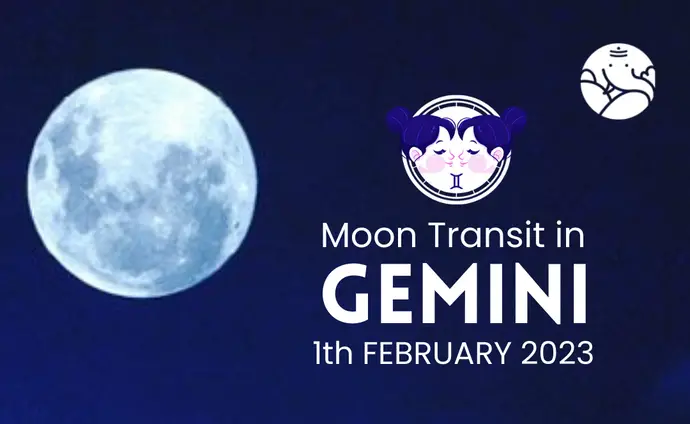 Moon Transit in Gemini - 1st February 2023