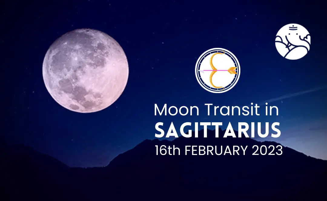 Moon Transit in Sagittarius - 16th February 2023