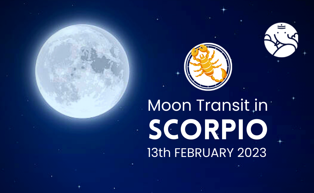 Moon Transit in Scorpio - 13th February 2023