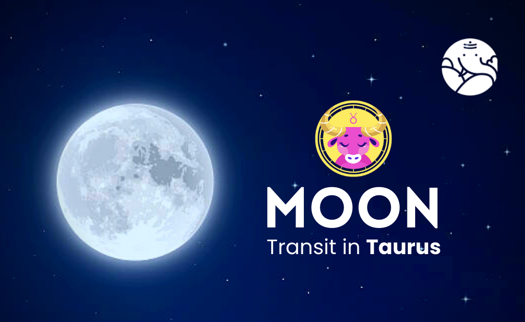 Moon Transit in Taurus