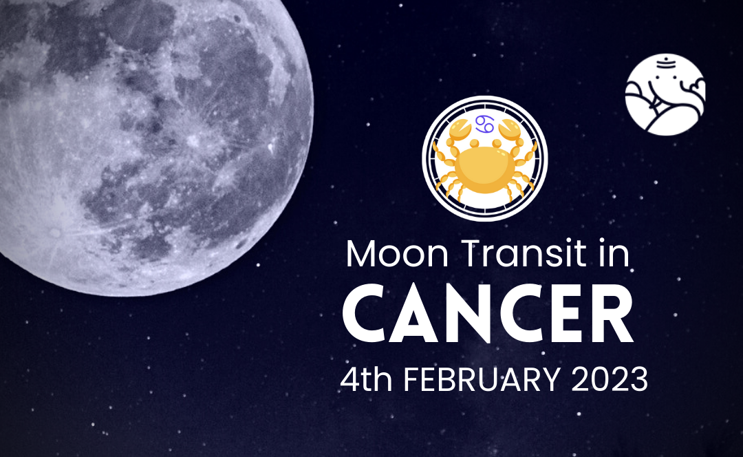 Moon Transit in Cancer - 4th February 2023