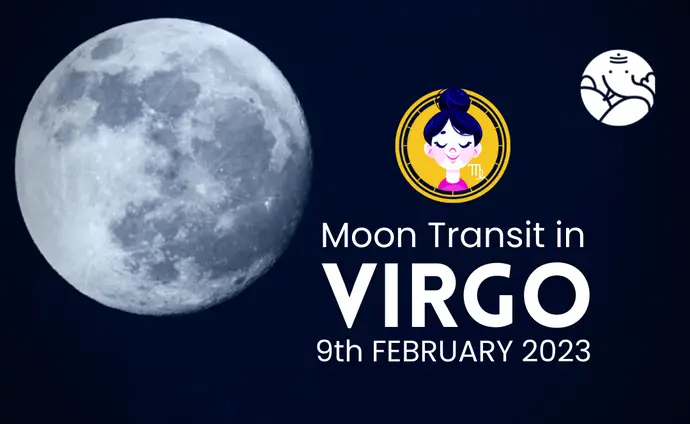 Moon Transit in Virgo - 9th February 2023